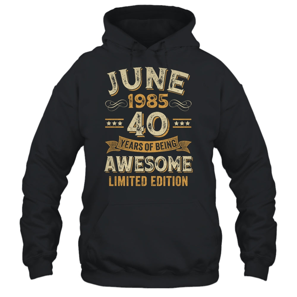 40 Years Awesome Vintage June 1985 40th Birthday Shirt & Hoodie | siriusteestore