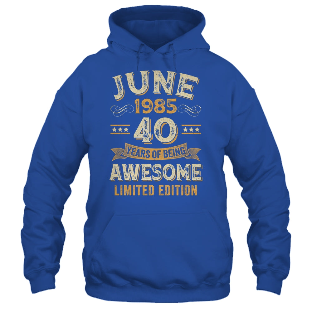 40 Years Awesome Vintage June 1985 40th Birthday Shirt & Hoodie | siriusteestore