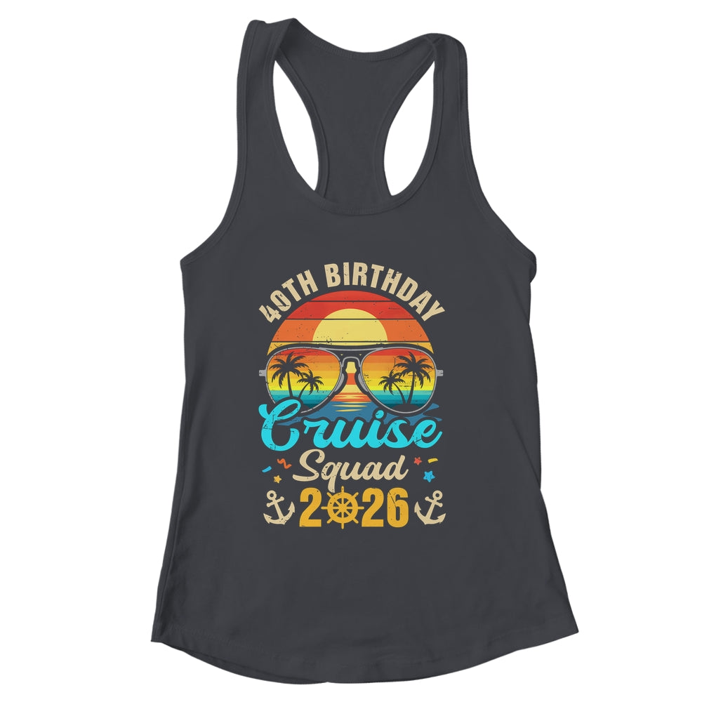 40th Birthday Cruise Squad 2026 Matching Party Vacation Shirt & Tank Top | siriusteestore