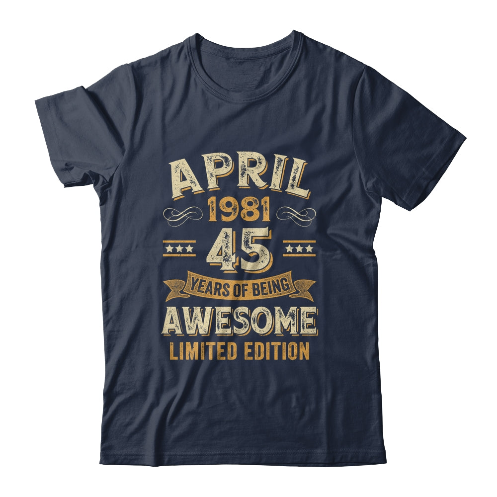 45 Years Awesome Vintage April 1981 45th Birthday Shirt & Hoodie | siriusteestore