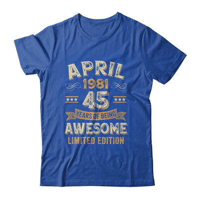 45 Years Awesome Vintage April 1981 45th Birthday Shirt & Hoodie | siriusteestore