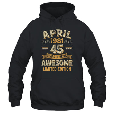 45 Years Awesome Vintage April 1981 45th Birthday Shirt & Hoodie | siriusteestore