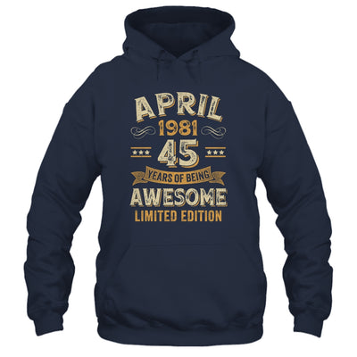 45 Years Awesome Vintage April 1981 45th Birthday Shirt & Hoodie | siriusteestore