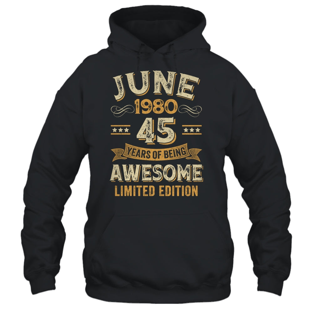 45 Years Awesome Vintage June 1980 45th Birthday Shirt & Hoodie | siriusteestore