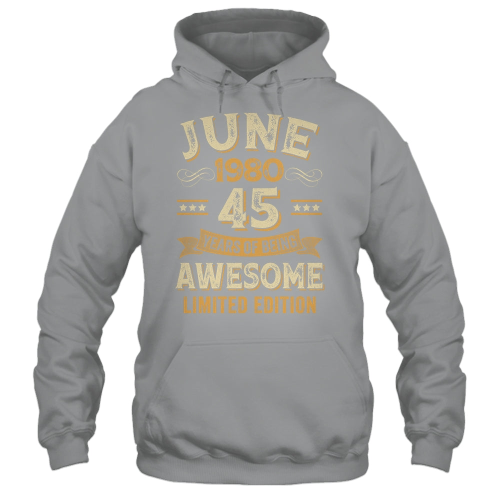 45 Years Awesome Vintage June 1980 45th Birthday Shirt & Hoodie | siriusteestore