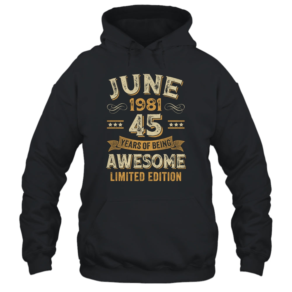 45 Years Awesome Vintage June 1981 45th Birthday Shirt & Hoodie | siriusteestore