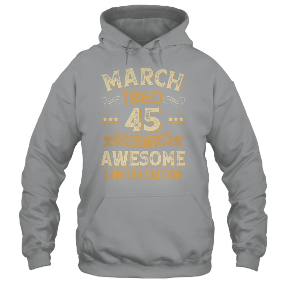 45 Years Awesome Vintage March 1980 45th Birthday Shirt & Hoodie | siriusteestore