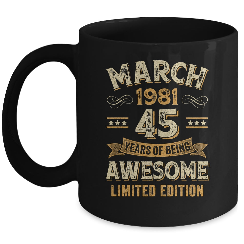 45 Years Awesome Vintage March 1981 45th Birthday Mug | siriusteestore