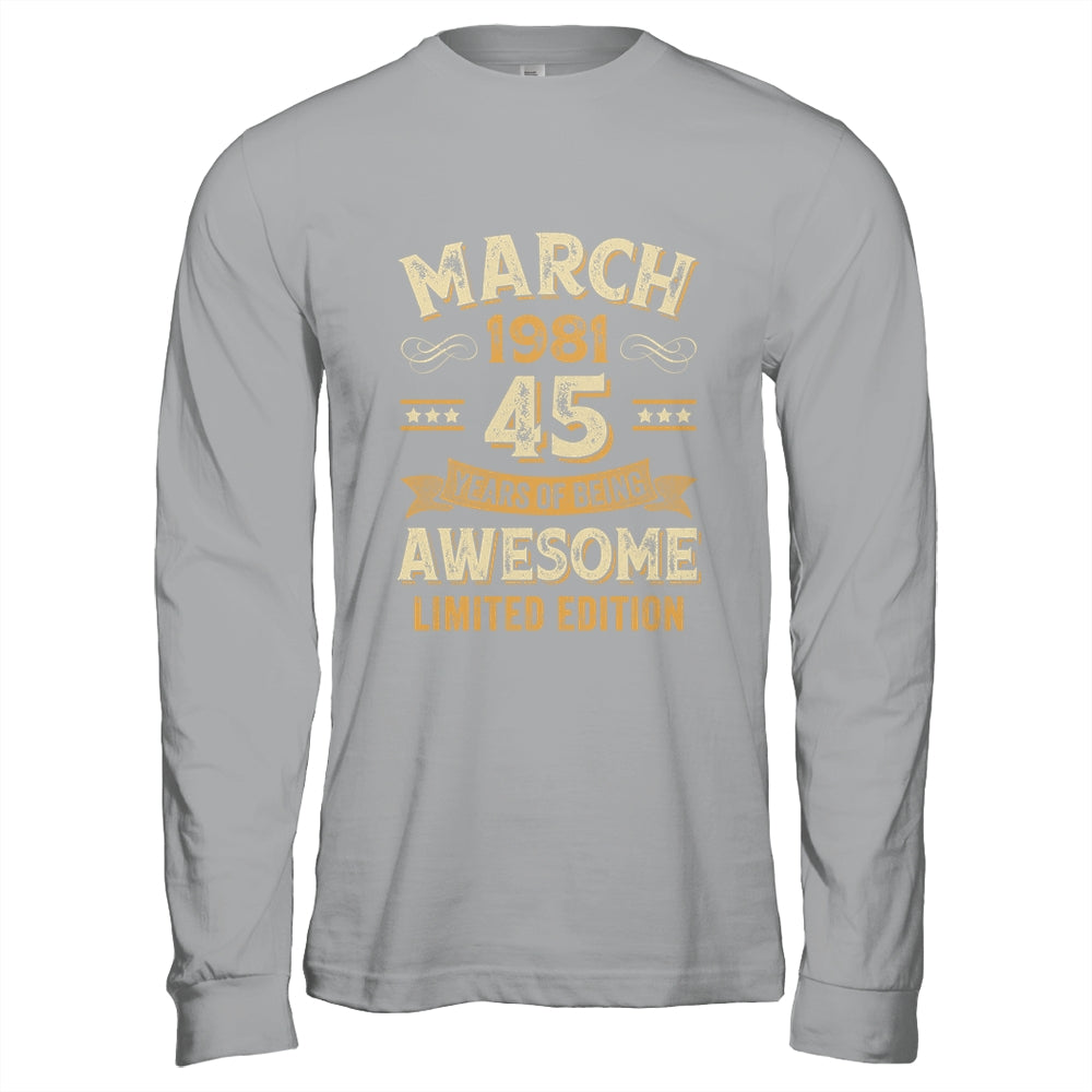 45 Years Awesome Vintage March 1981 45th Birthday Shirt & Hoodie | siriusteestore
