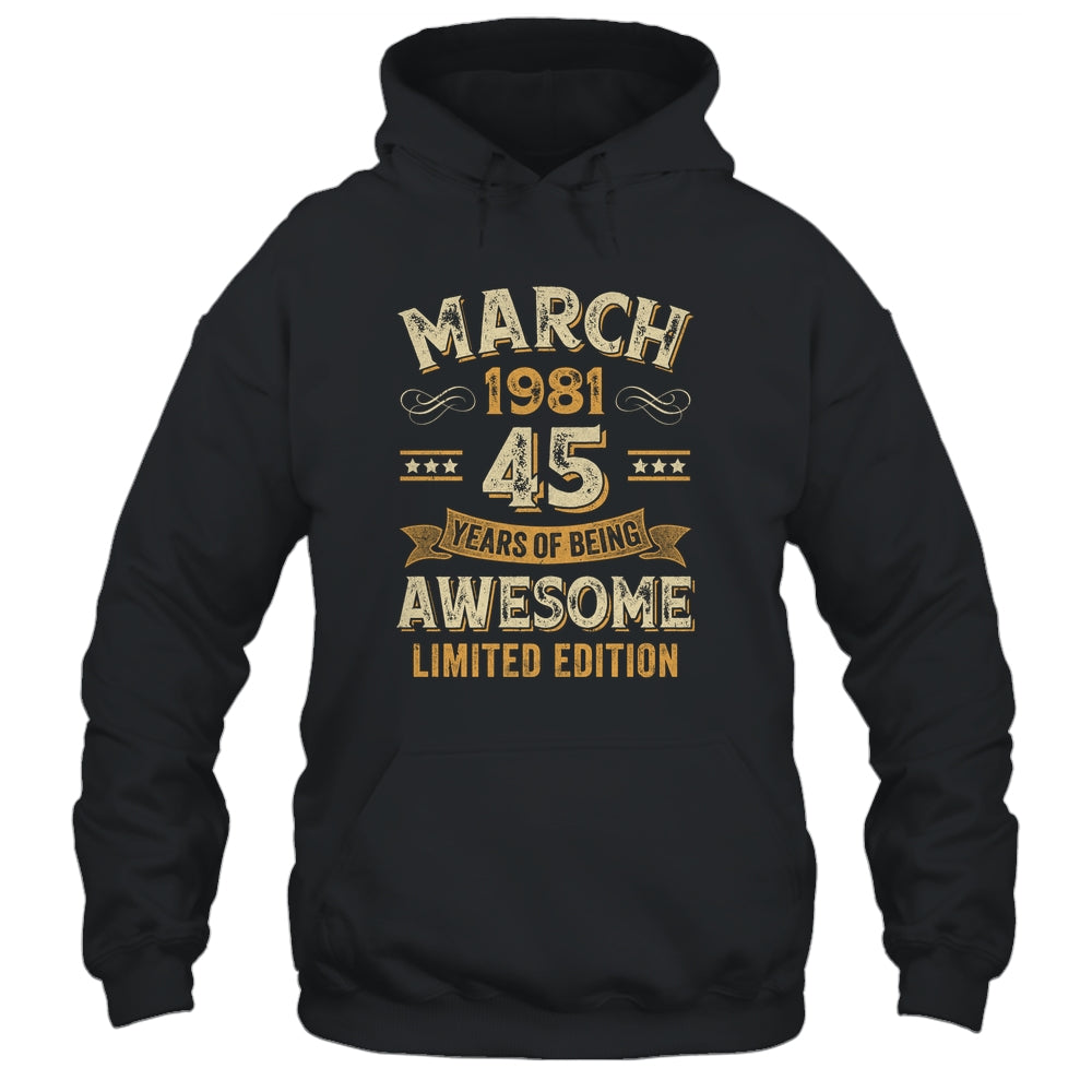 45 Years Awesome Vintage March 1981 45th Birthday Shirt & Hoodie | siriusteestore