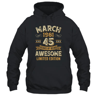45 Years Awesome Vintage March 1981 45th Birthday Shirt & Hoodie | siriusteestore