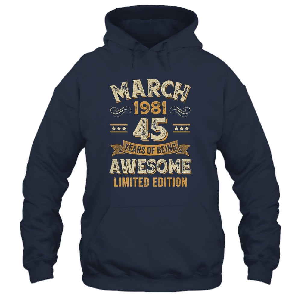 45 Years Awesome Vintage March 1981 45th Birthday Shirt & Hoodie | siriusteestore