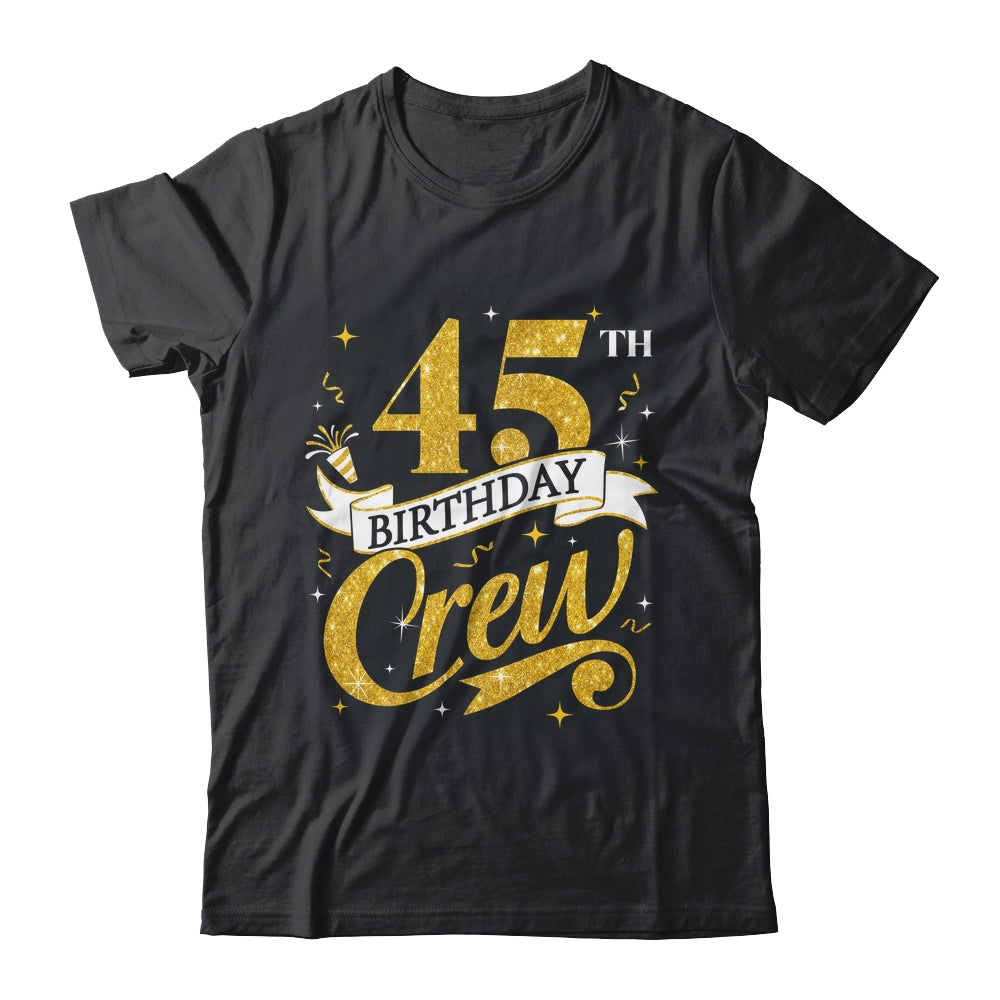 45th Birthday Crew 45th Bday Party Squad Friends Crown Funny Shirt & Tank Top | siriusteestore