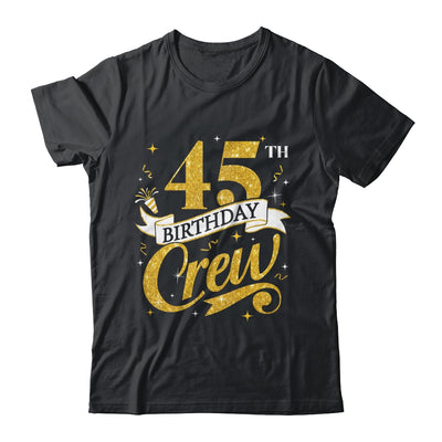 45th Birthday Crew 45th Bday Party Squad Friends Crown Funny Shirt & Tank Top | siriusteestore