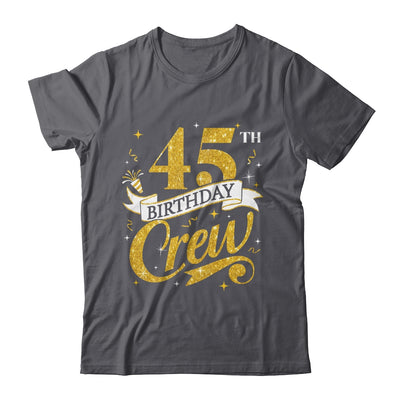 45th Birthday Crew 45th Bday Party Squad Friends Crown Funny Shirt & Tank Top | siriusteestore