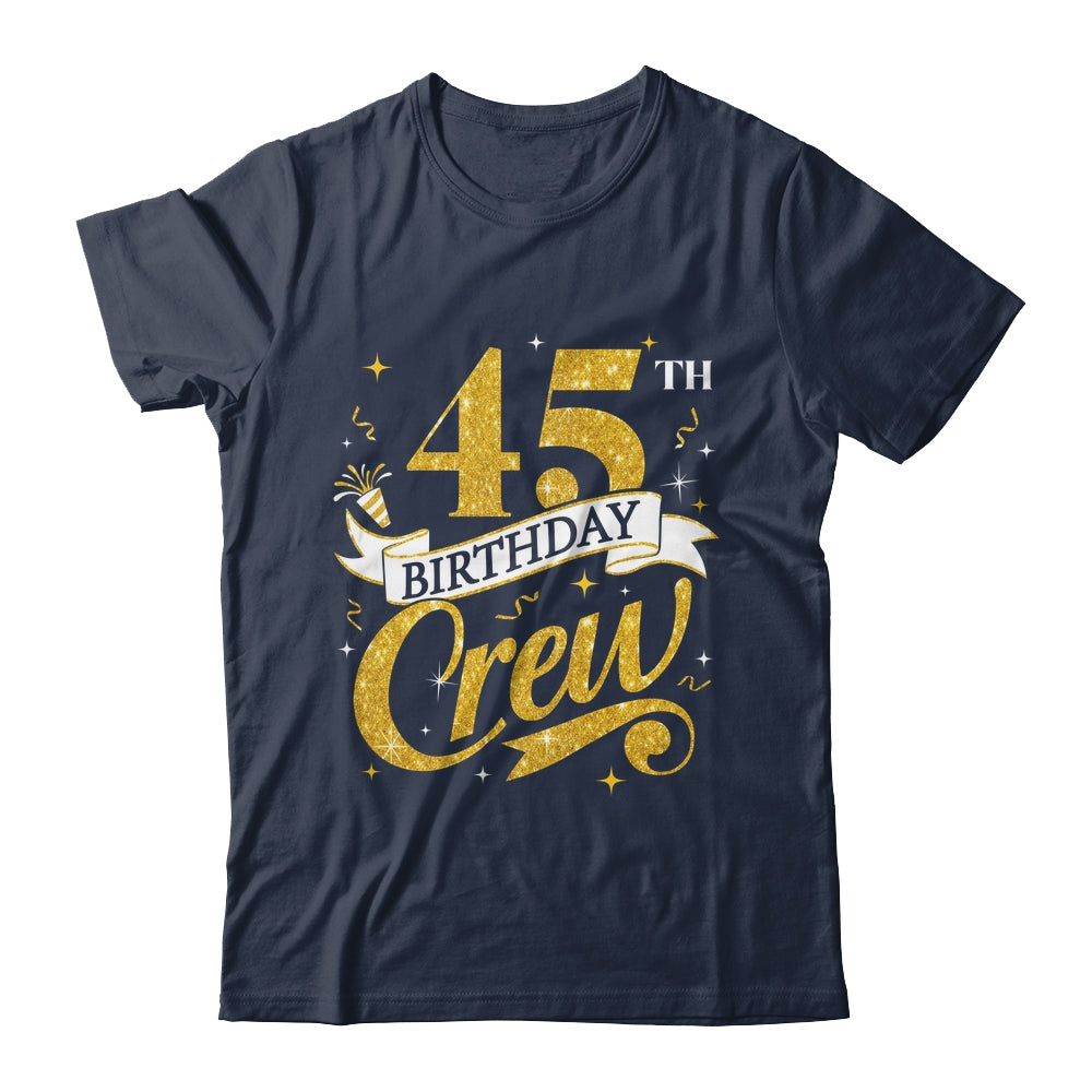 45th Birthday Crew 45th Bday Party Squad Friends Crown Funny Shirt & Tank Top | siriusteestore