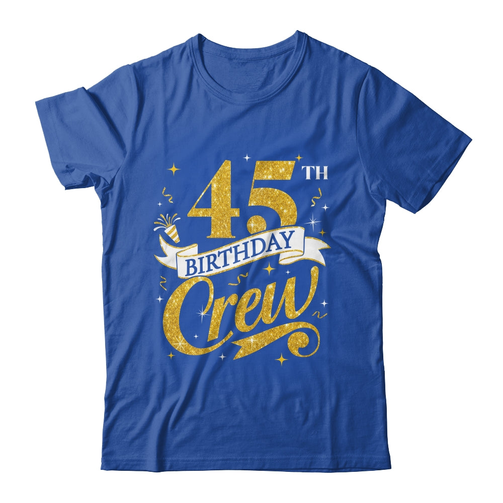 45th Birthday Crew 45th Bday Party Squad Friends Crown Funny Shirt & Tank Top | siriusteestore