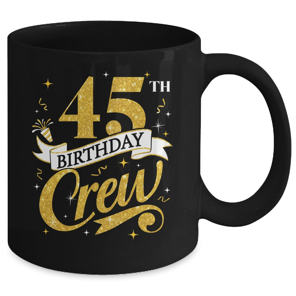 45th Birthday Crew 45th Bday Party Squad Friends Crown Funny Mug | siriusteestore