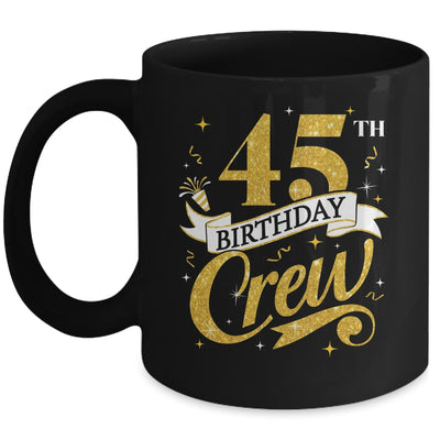 45th Birthday Crew 45th Bday Party Squad Friends Crown Funny Mug | siriusteestore