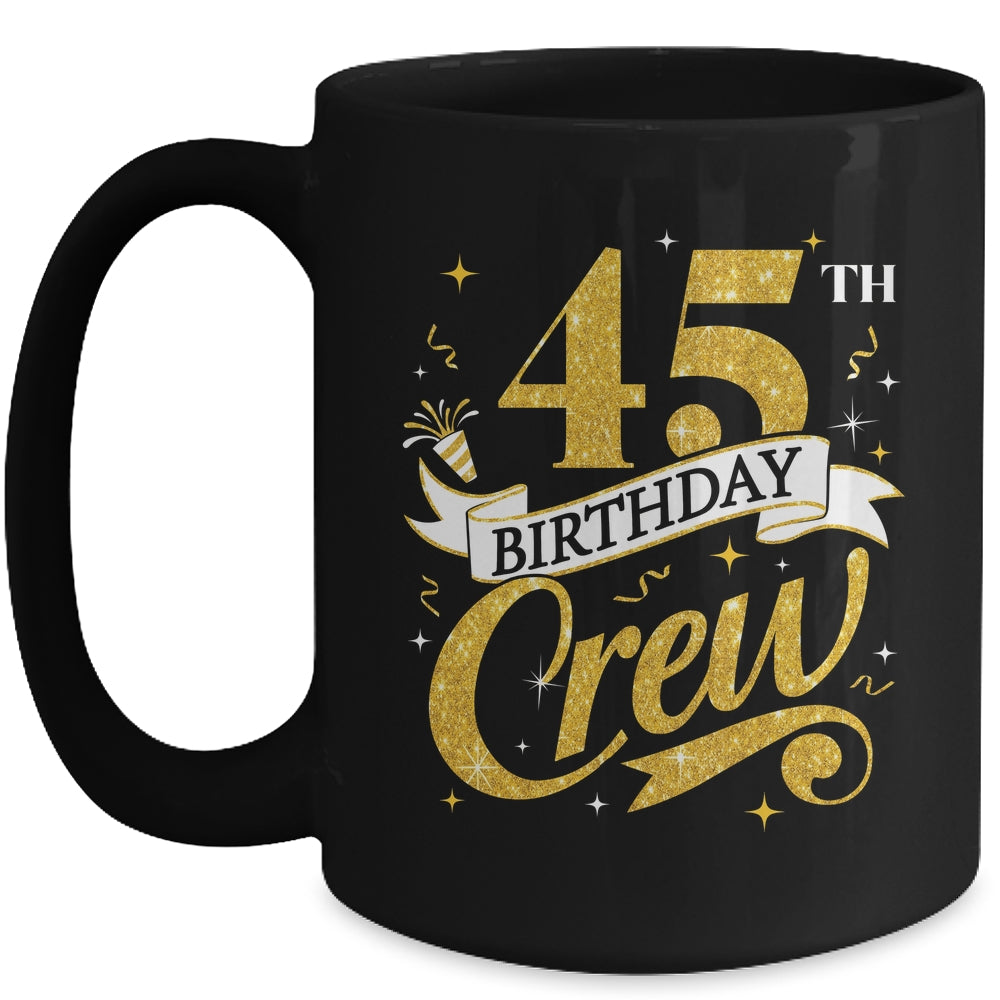 45th Birthday Crew 45th Bday Party Squad Friends Crown Funny Mug | siriusteestore