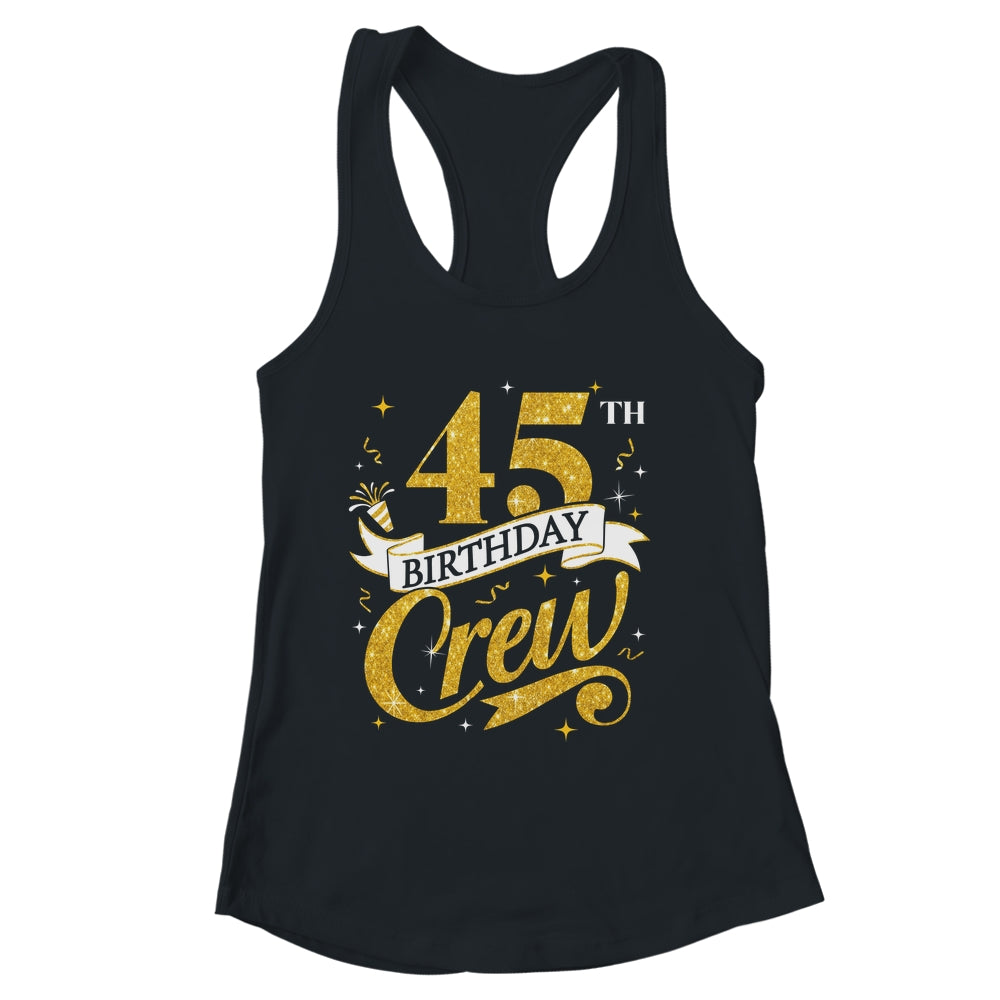 45th Birthday Crew 45th Bday Party Squad Friends Crown Funny Shirt & Tank Top | siriusteestore