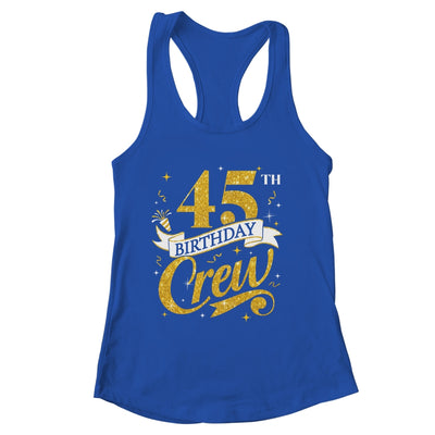 45th Birthday Crew 45th Bday Party Squad Friends Crown Funny Shirt & Tank Top | siriusteestore