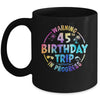 45th Birthday Trip Men Women Family 45 Years Old Birthday Mug | siriusteestore