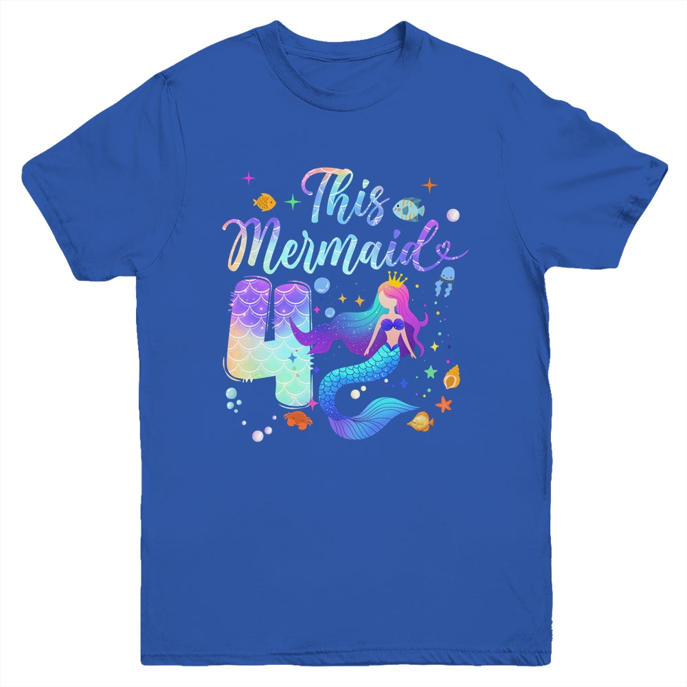 4 Year Old This Mermaid Is 4th Birthday Girl Daughter Party Youth Shirt | siriusteestore