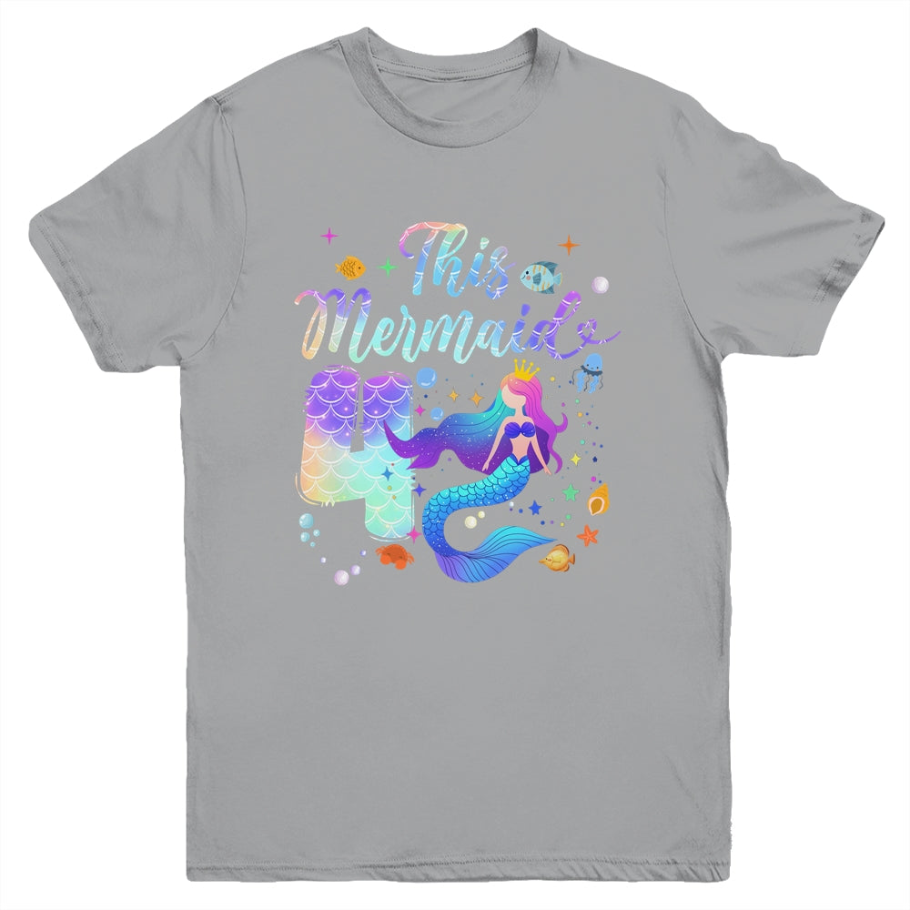 4 Year Old This Mermaid Is 4th Birthday Girl Daughter Party Youth Shirt | siriusteestore