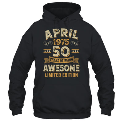 50 Years Awesome Vintage April 1975 50th Birthday Shirt & Hoodie | siriusteestore