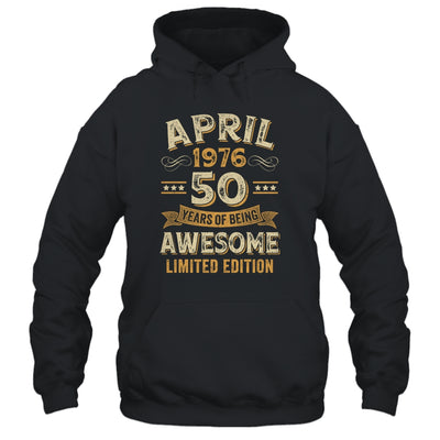 50 Years Awesome Vintage April 1976 50th Birthday Shirt & Hoodie | siriusteestore