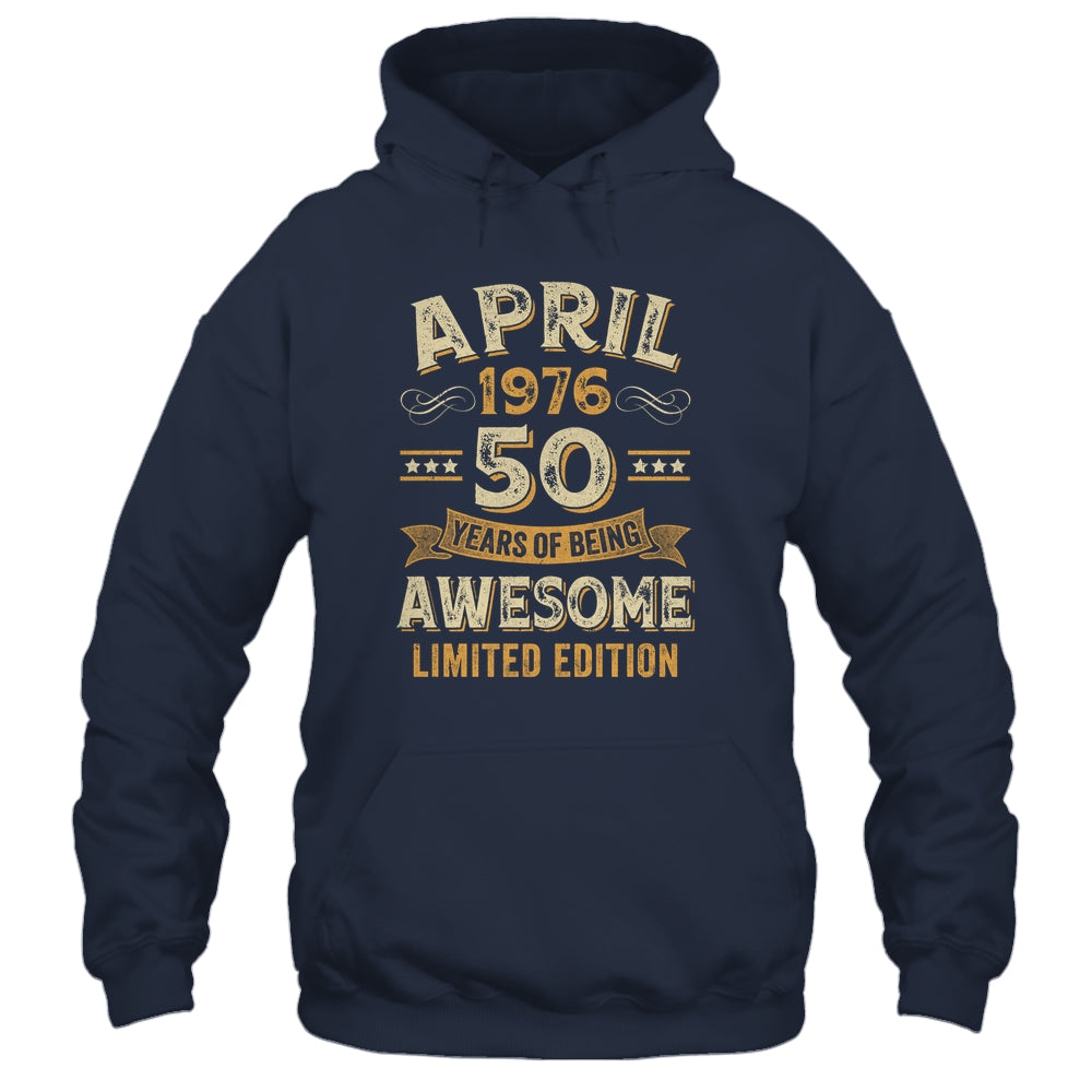 50 Years Awesome Vintage April 1976 50th Birthday Shirt & Hoodie | siriusteestore
