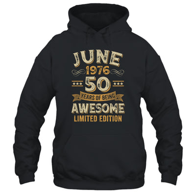 50 Years Awesome Vintage June 1976 50th Birthday Shirt & Hoodie | siriusteestore