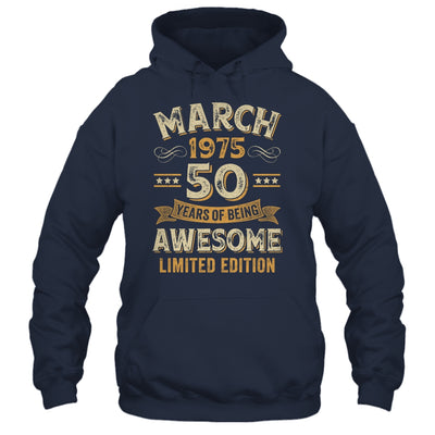 50 Years Awesome Vintage March 1975 50th Birthday Shirt & Hoodie | siriusteestore