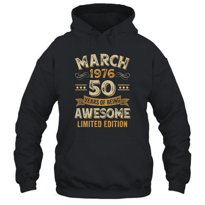 50 Years Awesome Vintage March 1976 50th Birthday Shirt & Hoodie | siriusteestore