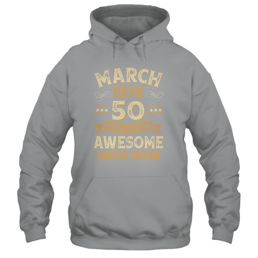50 Years Awesome Vintage March 1976 50th Birthday Shirt & Hoodie | siriusteestore