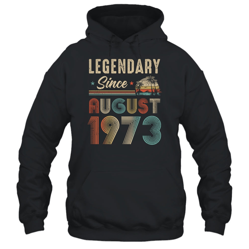 50 Years Old Legendary Since August 1973 50th Birthday Shirt & Hoodie | siriusteestore