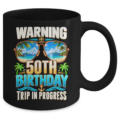 50 Years Old Warning 50Th Birthday Trip In Progress Funny Mug | siriusteestore