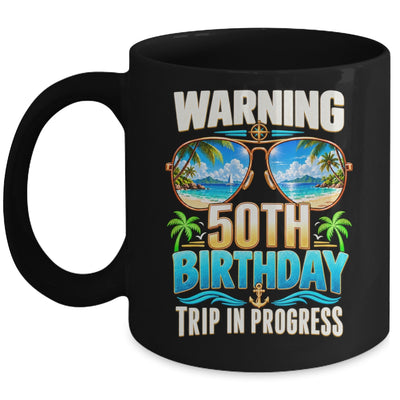 50 Years Old Warning 50Th Birthday Trip In Progress Funny Mug | siriusteestore