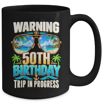 50 Years Old Warning 50Th Birthday Trip In Progress Funny Mug | siriusteestore