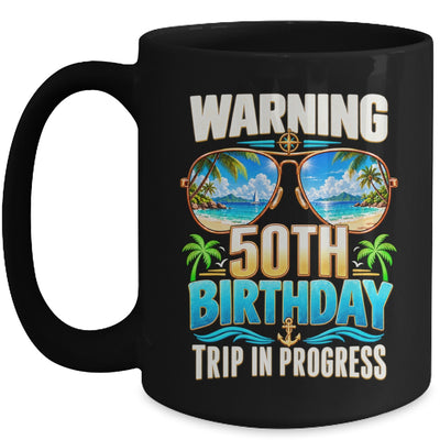 50 Years Old Warning 50Th Birthday Trip In Progress Funny Mug | siriusteestore