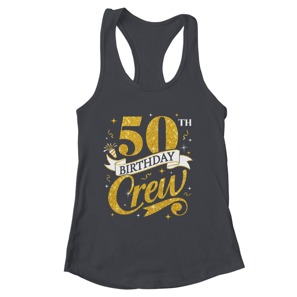 50th Birthday Crew 50th Bday Party Squad Friends Crown Funny Shirt & Tank Top | siriusteestore
