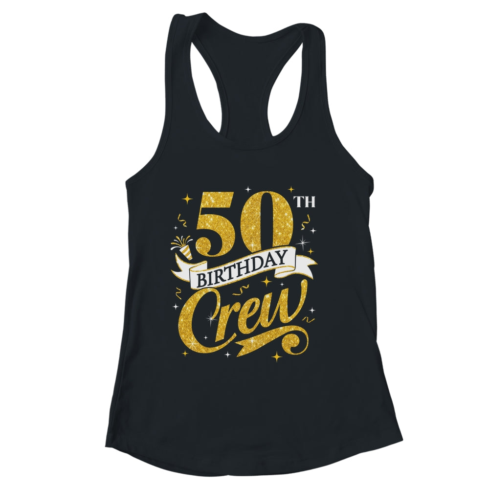 50th Birthday Crew 50th Bday Party Squad Friends Crown Funny Shirt & Tank Top | siriusteestore