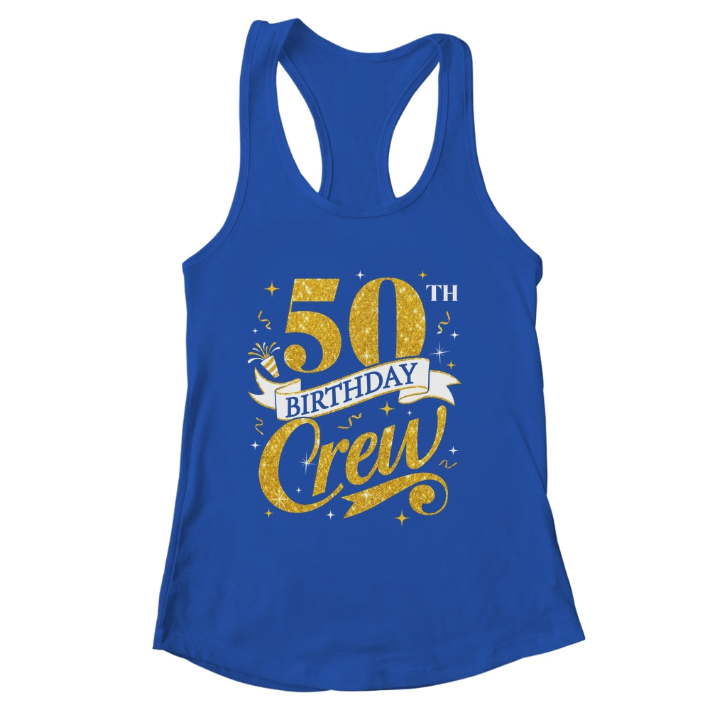 50th Birthday Crew 50th Bday Party Squad Friends Crown Funny Shirt & Tank Top | siriusteestore