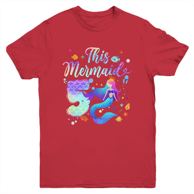 5 Year Old This Mermaid Is 5th Birthday Girl Daughter Party Youth Shirt | siriusteestore