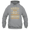 60 Years Awesome Vintage March 1965 60th Birthday Shirt & Hoodie | siriusteestore