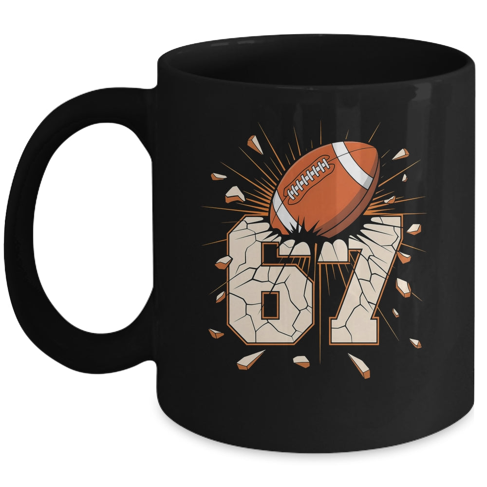 67 Football Six Seven 6 7 Meme 67 For Boys Girls Kids Mug | siriusteestore