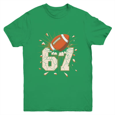 67 Football Six Seven 6 7 Meme 67 For Boys Girls Kids Youth Shirt | siriusteestore