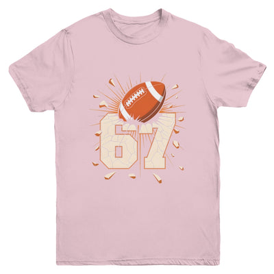 67 Football Six Seven 6 7 Meme 67 For Boys Girls Kids Youth Shirt | siriusteestore