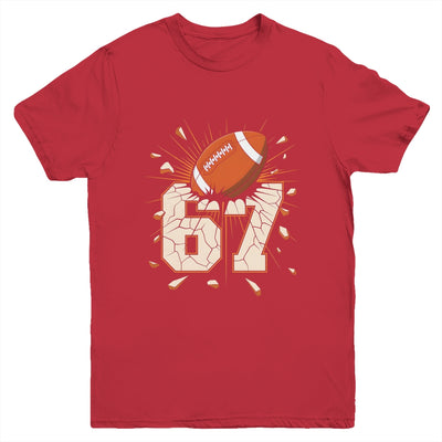 67 Football Six Seven 6 7 Meme 67 For Boys Girls Kids Youth Shirt | siriusteestore